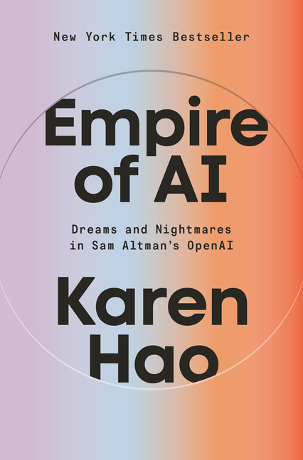 Cover of Empire of AI: Dreams and Nightmares in Sam Altman's OpenAI