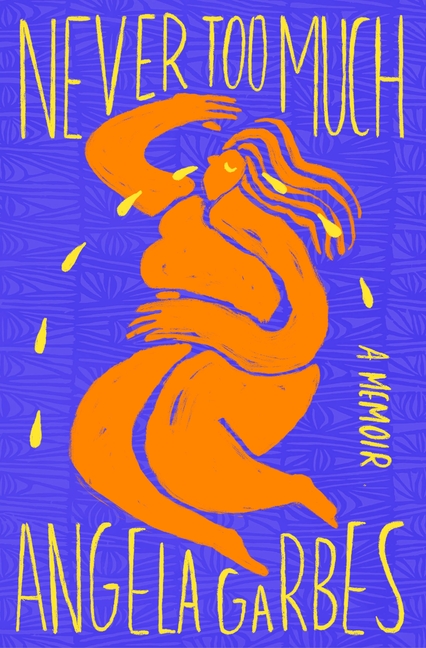 Cover of Never Too Much: A Memoir
