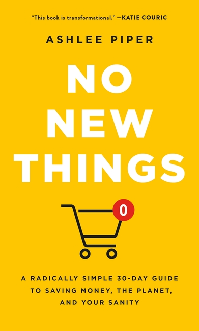 Cover of No New Things: A Radically Simple 30-Day Guide to Saving Money, the Planet, and Your Sanity