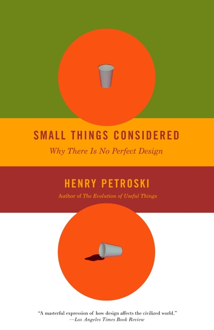 Cover of Small Things Considered: Why There Is No Perfect Design (Vintage Books)