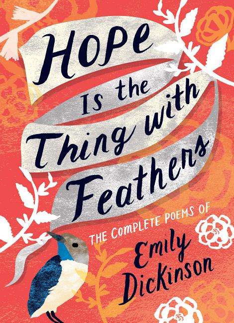 Cover of Hope Is the Thing with Feathers: The Complete Poems of Emily Dickinson