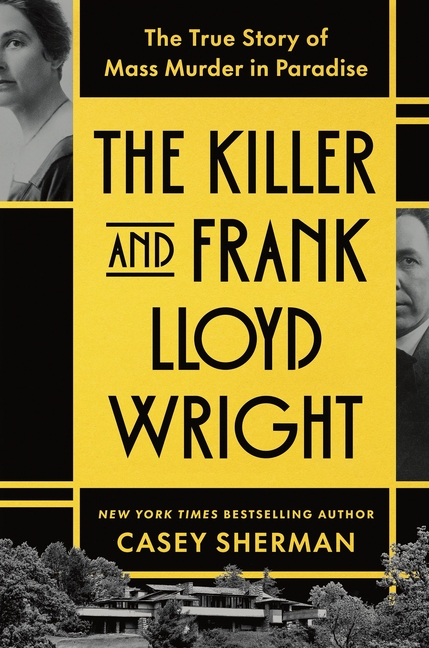 Cover of Killer and Frank Lloyd Wright: The True Story of Mass Murder in Paradise