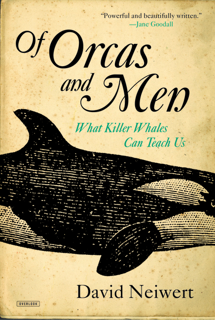 Cover of Of Orcas and Men: What Killer Whales Can Teach Us