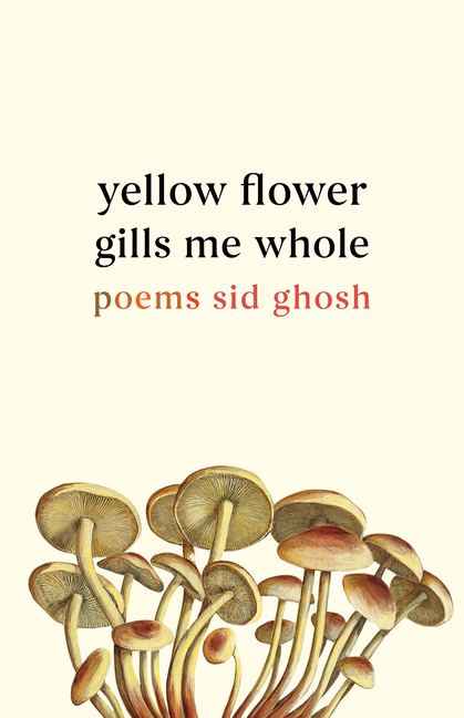 Cover of Yellow Flower Gills Me Whole: Poems