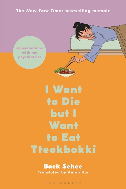 Cover of I Want to Die But I Want to Eat Tteokbokki: Conversations with My Psychiatrist